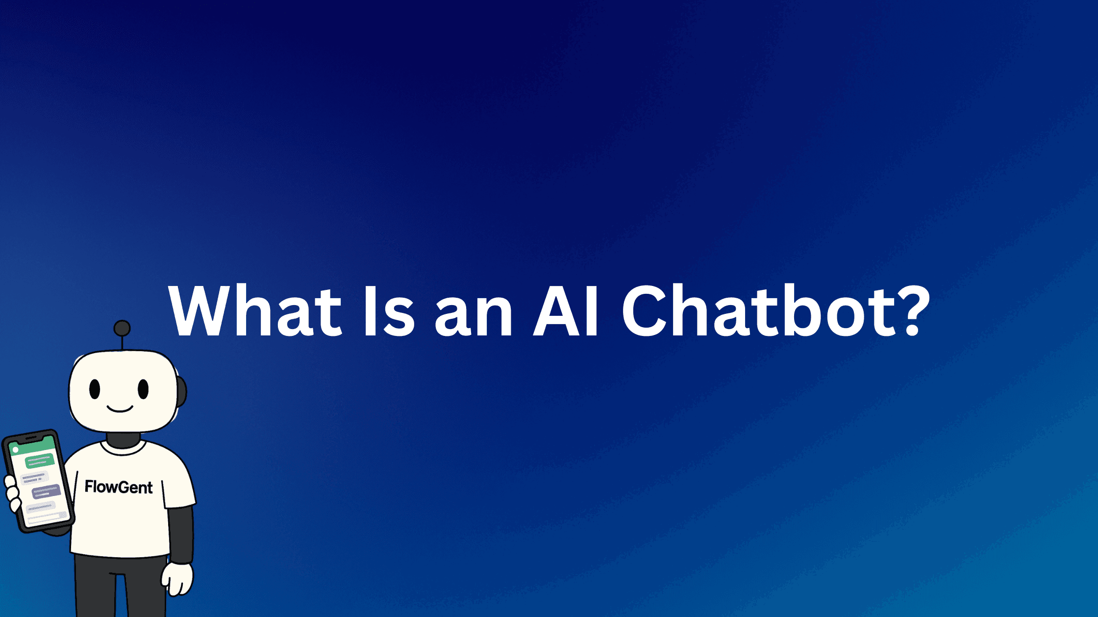 What Is an AI Chatbot? Complete Guide, Use Cases, Ethics
